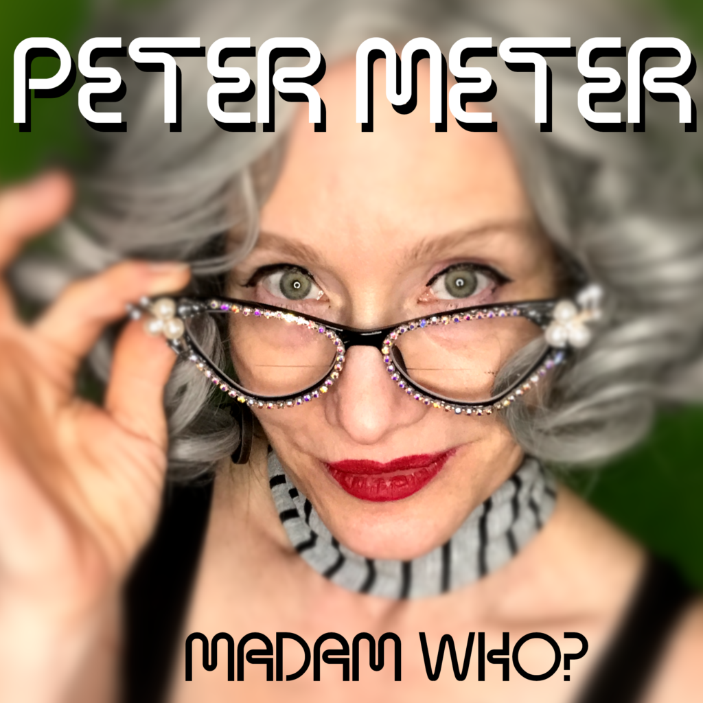 MADAM WHO? releasing Peter Meter