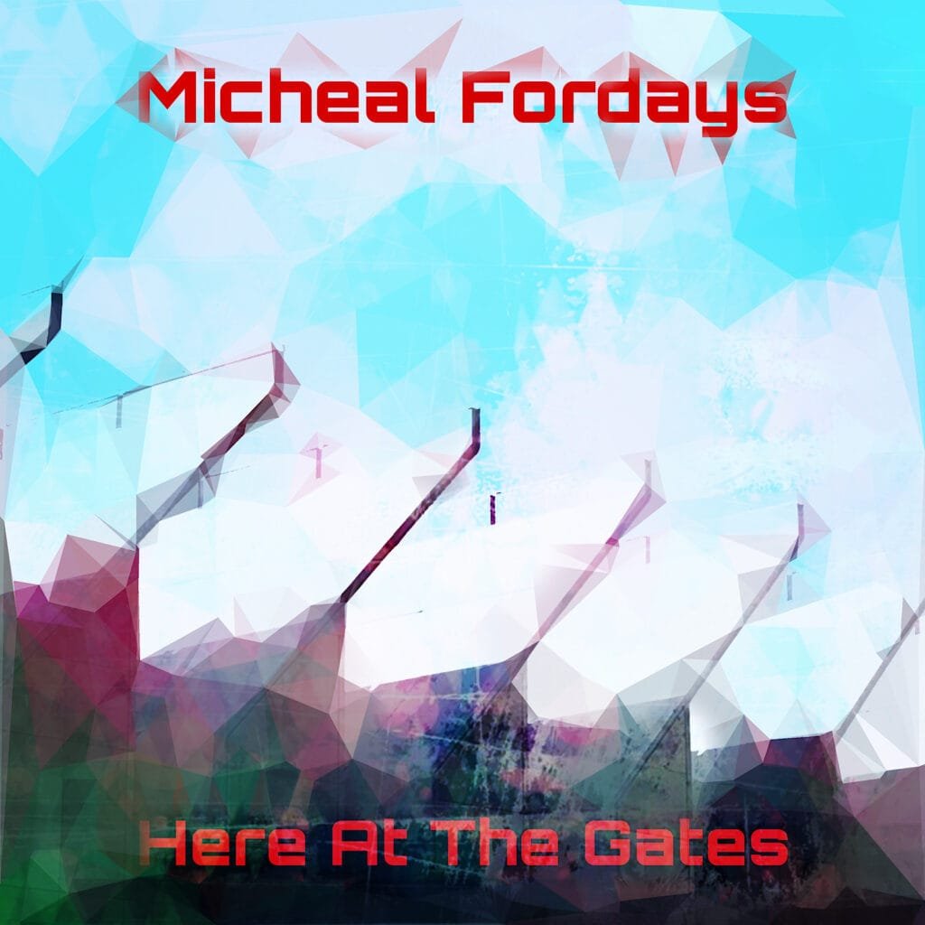 Micheal Fordays - Here At The Gates - Cover Artwork