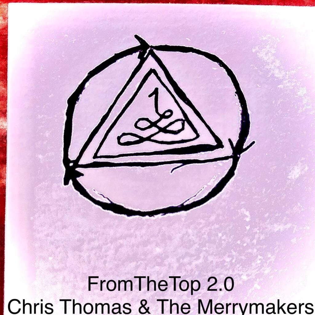 Chris Thomas & The Merrymakers - FromTheTop 2.0 - Cover Artwork