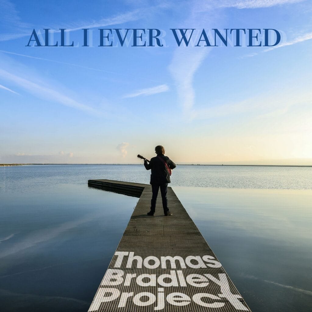 Thomas Bradley Project - All I Ever Wanted - Cover Artwork