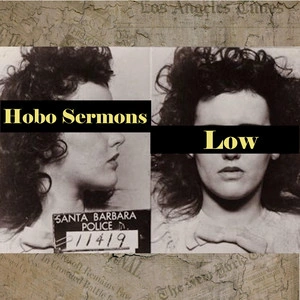 Hobo Sermons Low Holds Its Shape Three Years After the Single Landed